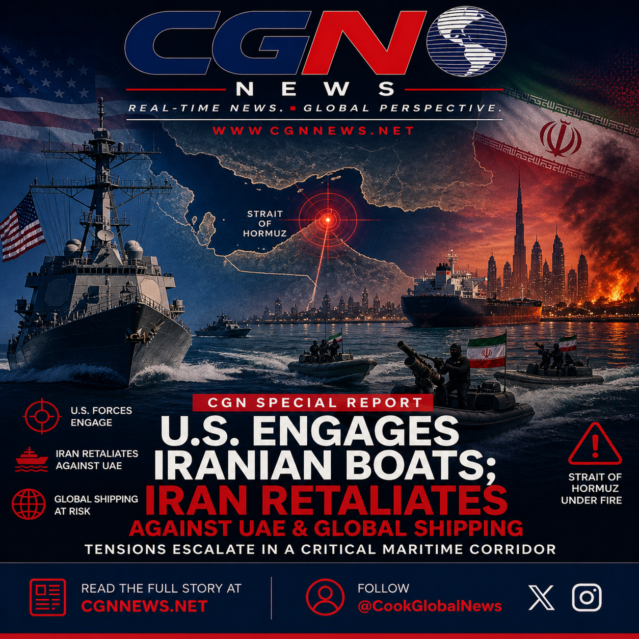 CGN Special Report: U.S. Engages Iranian Boats; Iran Retaliates Against UAE & Global Shipping in Strait of Hormuz